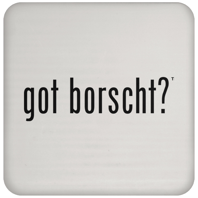 got borscht? - High Gloss Coaster