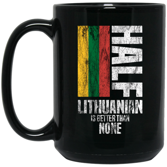 Half Lithuanian - 15 oz. Black Ceramic Mug - Lithuania Strong