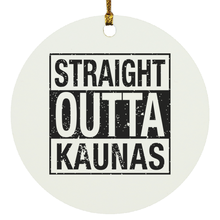Straight Outta Kaunas - MDF Circle Ornament - Lithuania Strong