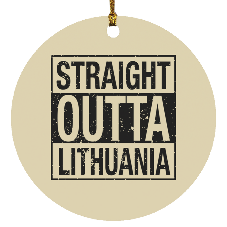 Straight Outta Lithuania - MDF Circle Ornament - Lithuania Strong