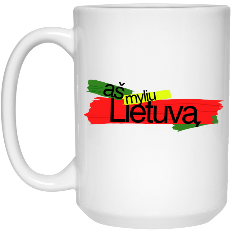 As Myliu Lietuva - 15 oz. White Ceramic Mug - Lithuania Strong