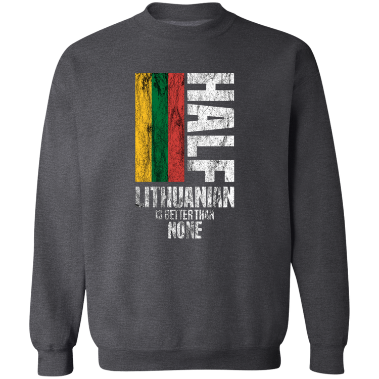 Half Lithuanian - Men/Women Unisex Comfort Crewneck Pullover Sweatshirt