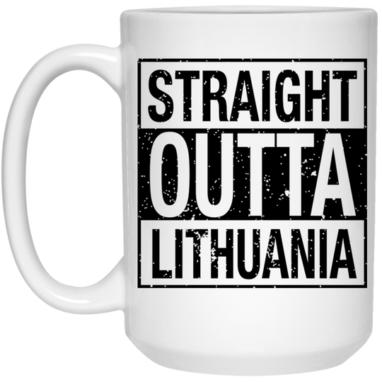 Stright Outta Lithuania - 15 oz. White Ceramic Mug