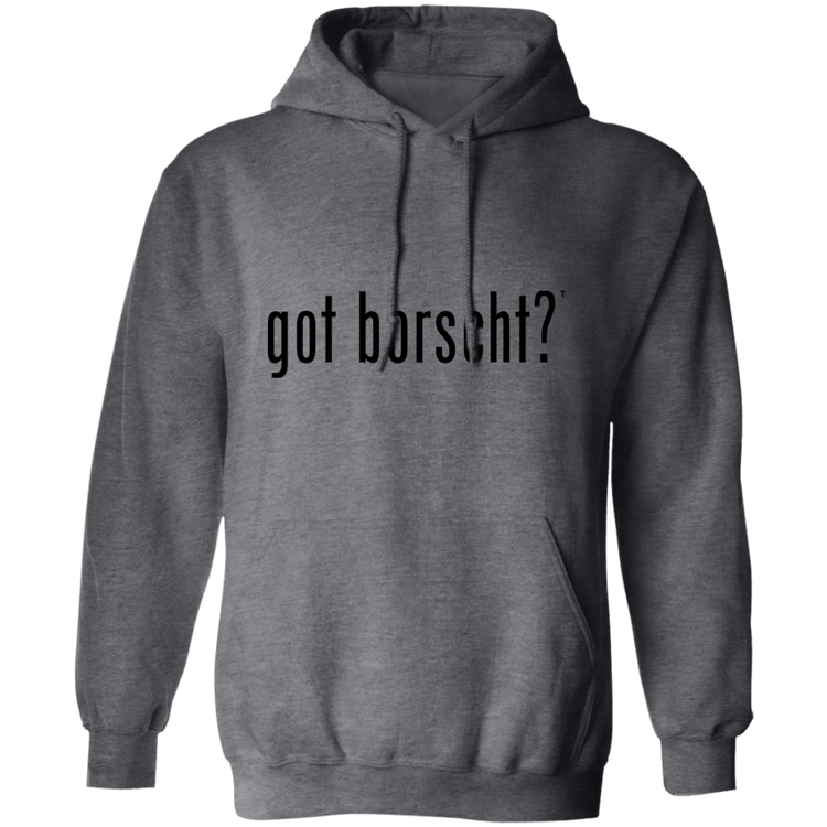 got borscht? - Men/Women Unisex Basic Pullover Hoodie