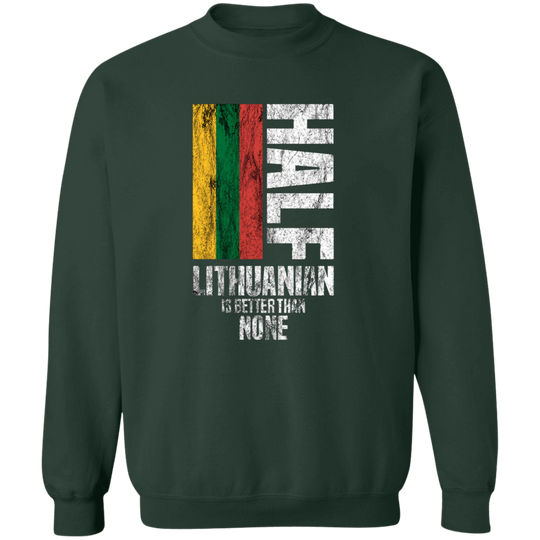 Half Lithuanian - MenWomen Unisex Comfort Crewneck Pullover Sweatshirt - Lithuania Strong