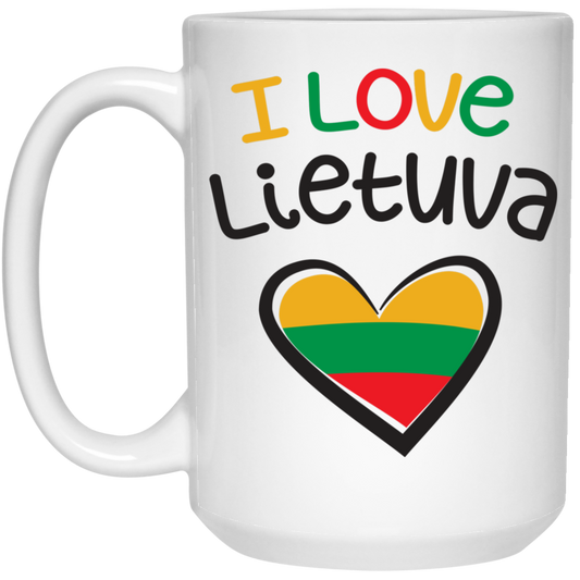 I Love Lietuva - 15 oz. White Ceramic Mug - Lithuania Strong