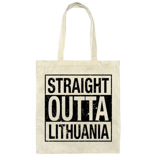 Straight Outta Lithuania - Canvas Tote Bag - Lithuania Strong