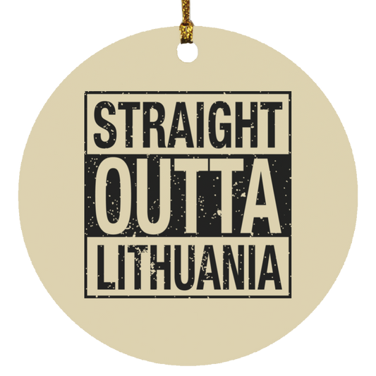 Straight Outta Lithuania - MDF Circle Ornament - Lithuania Strong