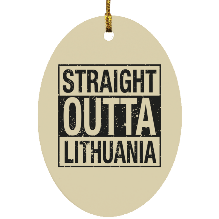 Straight Outta Lithuania - MDF Oval Ornament - Lithuania Strong