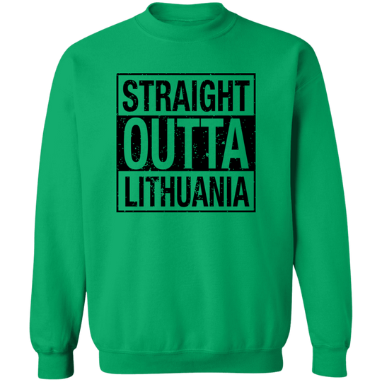 Straight Outta Lithuania - MenWomen Unisex Comfort Crewneck Pullover Sweatshirt - Lithuania Strong